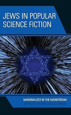 Jews in Popular Science Fiction: Marginalized in the Mainstream (Jewish Science Fiction and Fantasy) | Hardcover | Social Science