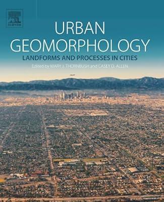 Urban Geomorphology: Landforms and Processes in Cities | Paperback | Geological Surface Processes (Geomorphology)