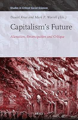 Capitalism's Future: Alienation, Emancipation and Critique: 85 (Studies in Critical Social Sciences) | Hardcover | Philosophy