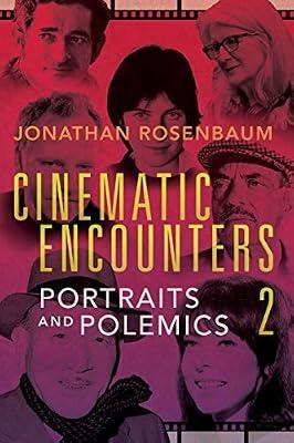Cinematic Encounters 2: Portraits and Polemics by Rosenbaum, Jonathan | Paperback | Individual Film Directors