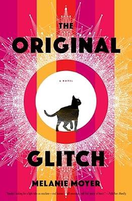 The Original Glitch: A Novel by Moyer, Melanie | Paperback | Science Fiction