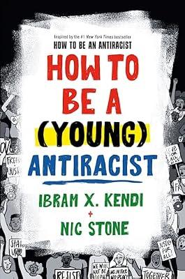 How to Be a (Young) Antiracist by Kendi, Ibram X.; Stone, Nic | Hardcover | Young Adult Nonfiction