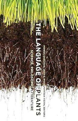 The Language of Plants: Science, Philosophy, Literature | Paperback | Philosophy Of Science