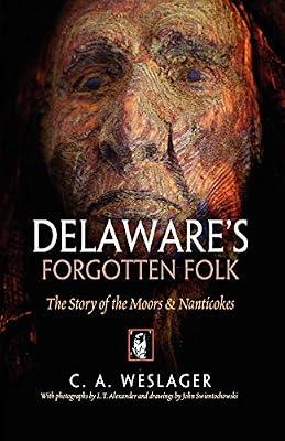 Delaware's Forgotten Folk: The Story of the Moors & Nanticokes by Weslager, C. A. | Paperback | Social Science