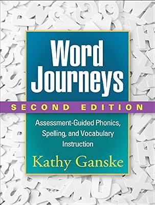 Word Journeys, Second Edition: Assessment-Guided Phonics, Spelling, and Vocabulary Instruction by Ganske, Kathy | Hardcover | Teaching Of A Specific Subject