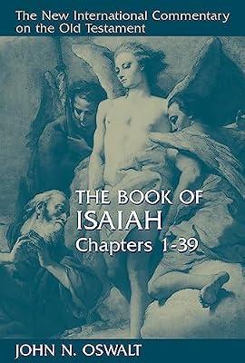 The Book of Isaiah, Chapters 1-39 (New Intl Commentary on the Old Testament) by Oswalt, John N. | Hardcover | Religion