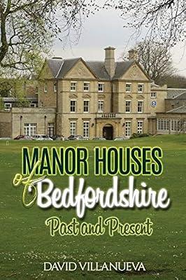 Manor Houses of Bedfordshire Past and Present by Villanueva, David Charles | Paperback | History