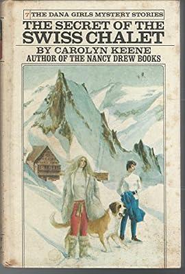 The Secret of the Swiss Chalet (Dana Girls Mystery Stories) by Keene, Carolyn | Hardcover
