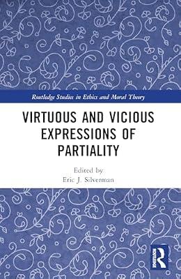 Virtuous and Vicious Expressions of Partiality (Routledge Studies in Ethics and Moral Theory) | Paperback | Philosophy
