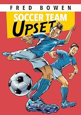 Soccer Team Upset: 10 (Fred Bowen Sports Story Series) by Bowen, Fred | Paperback | Juvenile Fiction