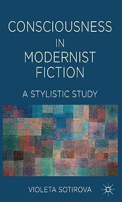 Consciousness in Modernist Fiction: A Stylistic Study by UNKNOWN | Hardcover | Literature: History & Criticism