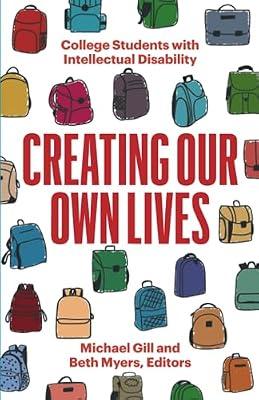 Creating Our Own Lives: College Students With Intellectual Disability | Paperback | Education