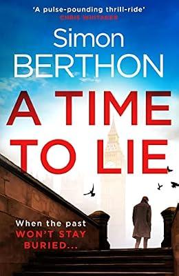 A Time to Lie: The new political action and adventure crime thriller you need to read by Berthon, Simon | Paperback | Fiction And Related Items