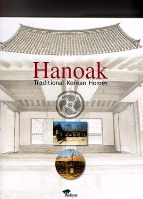 Hanoak: Traditional Korean Homes by Weatherhill | Hardcover