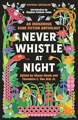 Never Whistle at Night: An Indigenous Dark Fiction Anthology | Paperback | Fiction