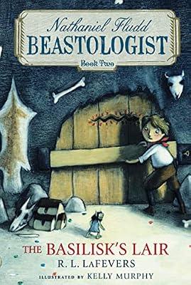 Basilisk's Lair: Nathaniel Fludd, Beastologist, Book 2: 02: An Early Chapter Book Fantasy Mystery about Missing Parents and the King of Serpents by Lafevers, R.L. | Paperback | Juvenile Fiction