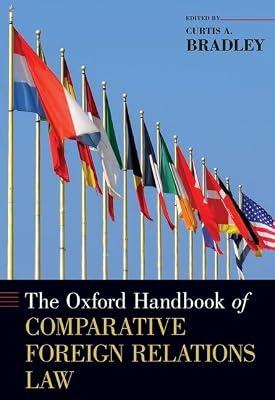 The Oxford Handbook of Comparative Foreign Relations Law | Hardcover | Law