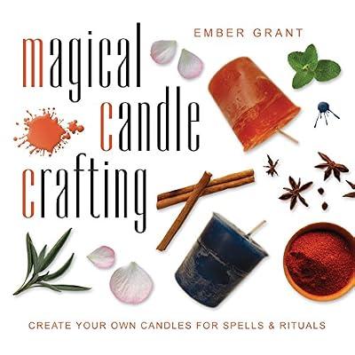 Magical Candle Crafting: Create Your Own Candles for Spells & Rituals by Grant, Ember | Paperback | Body