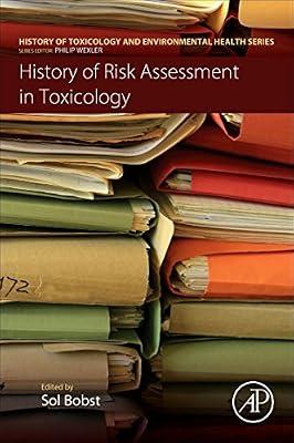 History of Risk Assessment in Toxicology (History of Toxicology and Environmental Health) | Paperback | Medical Toxicology