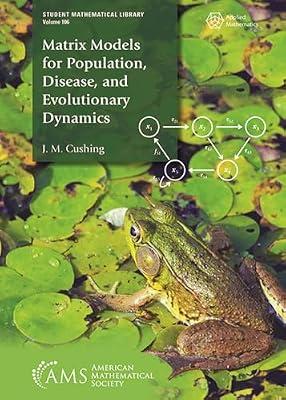 Matrix Models for Population, Disease, and Evolutionary Dynamics: 106 (Student Mathematical Library, 106) by Cushing, J. M. | Paperback | Mathematics