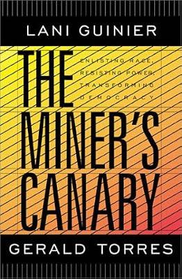 The Miner′s Canary – Enlisting Race, Resisting Power, Transforming Democracy by Guinier, Lani | Hardcover | Political Science & Theory