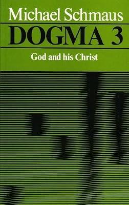 God and His Christ (v. 3) (Dogma) by Schmaus, Michael | Paperback | Roman Catholicism