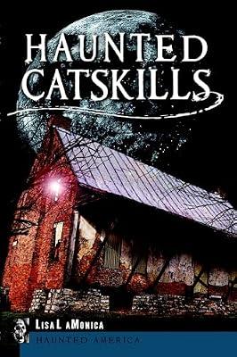 Haunted Catskills (Haunted America) by Lamonica, Lisa | Paperback | History