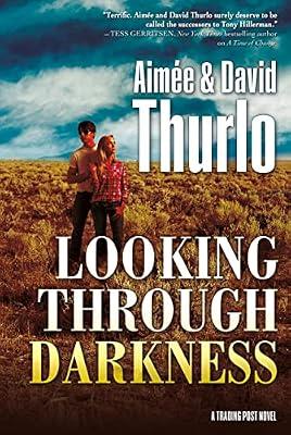 Looking Through Darkness: A Trading Post Novel by Thurlo, David; Thurlo, Aimée | Hardcover | Fiction