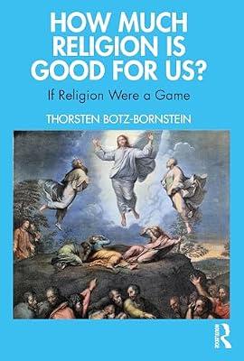 How Much Religion is Good for Us?: If Religion Were a Game by Botz-Bornstein, Thorsten | Paperback | Philosophy