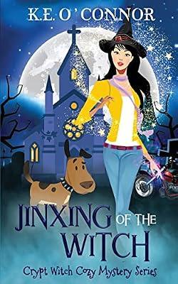 Jinxing of the Witch: 13 (Crypt Witch Cozy Mystery) by O'Connor, K E | Paperback | Fantasy