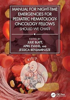 Manual For Night-Time Emergencies For Pediatric Hematology-Oncology Fellows: Should We Chat? | Paperback | Haematology