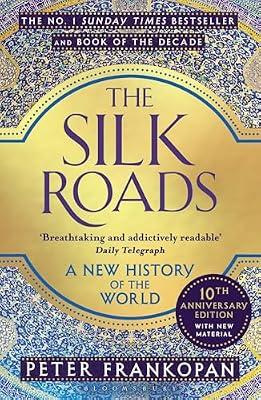 The Silk Roads: A New History of the World by Frankopan, Professor Peter | Paperback | General & World History
