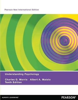 Understanding Psychology: Pearson New International Edition by Morris Professor Emeritus, Charles; Maisto, Albert | Paperback | Psychology