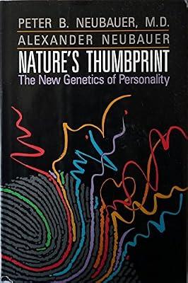 Nature's Thumbprint: The New Genetics of Personality by Neubauer M.D., Dr. Peter B.; Neubauer, Alexander | Hardcover | Child & Developmental Psychology