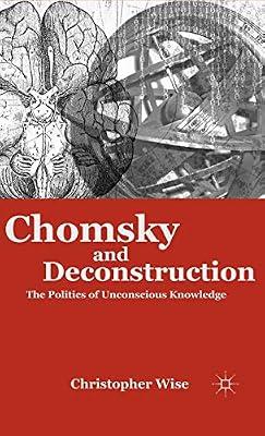 Chomsky and Deconstruction: The Politics of Unconscious Knowledge by UNKNOWN | Hardcover | Linguistics
