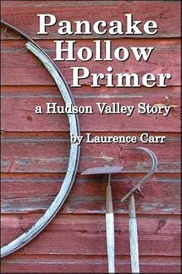 Pancake Hollow Primer: A Hudson Valley Story (Codhill Press) by Carr, Laurence | Paperback | Children'S