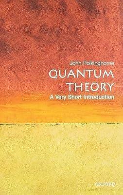 Quantum Theory: A Very Short Introduction: Oxford Amnesty Lectures 2001 by John Polkinghorne | Paperback | Science
