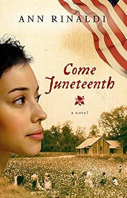 Come Juneteenth (Great Episodes): A Powerful YA Historical Drama About Family Lies, Emancipation Betrayal, and Tragic Freedom: 58 by Rinaldi, Ann | Paperback | Young Adult Fiction