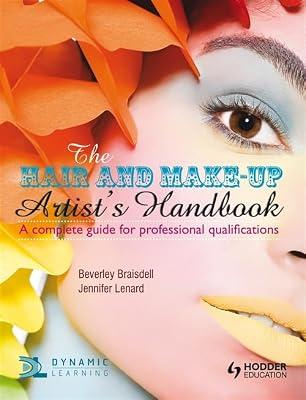 The Hair and Make-up Artist's Handbook A Complete Guide for Professional Qualifications by Lenard, Jennifer; Braisdell, Beverley | Paperback | Hairdressing & Salon Skills