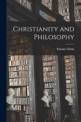 Christianity and Philosophy by Gilson, Etienne 1884-1978 | Paperback | Philosophy