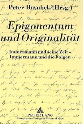 Epigonentum Und Originalitaet: Immermann Und Seine Zeit - Immermann Und Die Folgen | Hardcover | History Of Art