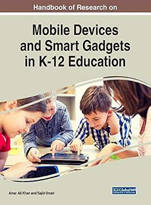 Handbook of Research on Mobile Devices and Smart Gadgets in K-12 Education (Advances in Educational Technologies and Instructional Design) | Hardcover | Education
