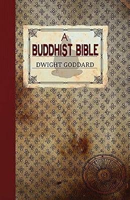 A Buddhist Bible by Goddard, Dwight | Paperback | Zen Buddhism