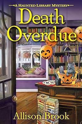 Death Overdue: A Haunted Library Mystery by Brook, Allison | Hardcover | Fiction