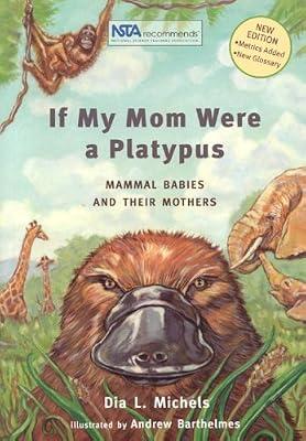 If My Mom Were a Platypus: Mammal Babies And Their Mothers by Michels, Dia L. | Paperback | Juvenile Nonfiction