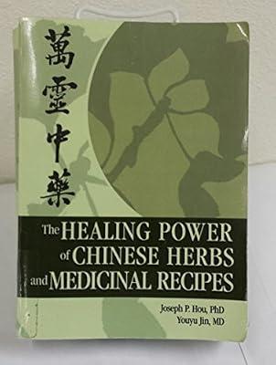 The Healing Power of Chinese Herbs and Medicinal Recipes by Jin, Youyu, M.D. | Paperback | Medical