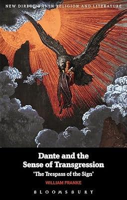 Dante and the Sense of Transgression: 'The Trespass of the Sign' (New Directions in Religion and Literature) by Franke, William | Paperback | Literary Criticism