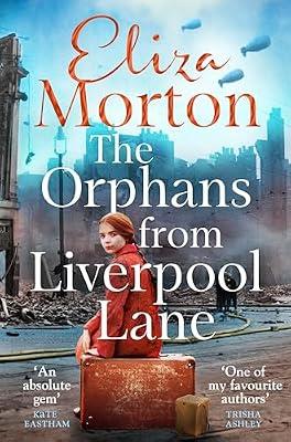 The Orphans of Liverpool Lane: The heartwarming and emotional wartime saga (Liverpool Orphans Trilogy) by Morton, Elizabeth | Paperback | Second World War Fiction