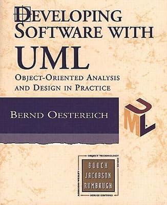 Developing Software with UML: Object-oriented analysis and design in practice (Object Technology Series) by Oestereich, Bernd | Paperback | Object-Oriented Programming (Oop)