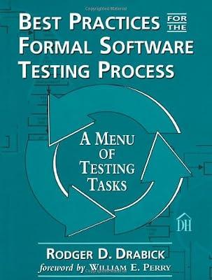Best Practices for the Formal Software Testing Process: A Menu of Testing Tasks by Drabick, Rodger D. | Paperback | Business Applications